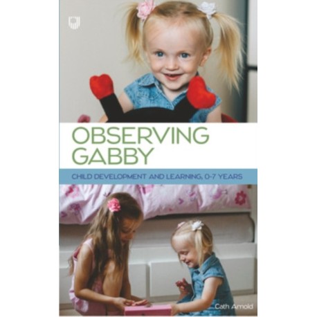 Observing Gabby: Child Development and Learning, 0-7 Years