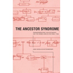 The Ancestor Syndrome: Transgenerational Psychotherapy and the Hidden Links in the Family Tree