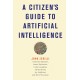 A Citizen's Guide to Artificial Intelligence