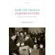 How the French Learned to Vote: A History of Electoral Practice in France