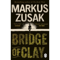 Bridge of Clay: The redemptive, joyous bestseller by the author of THE BOOK THIEF
