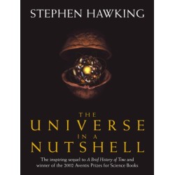 The Universe In A Nutshell: the beautifully illustrated follow up to Professor Stephen Hawking’s bestselling masterpiece A Brief History of Time