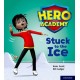 Hero Academy: Oxford Level 5, Green Book Band: Stuck to the Ice