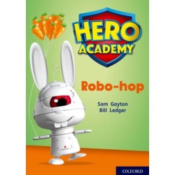 Hero Academy: Oxford Level 11, Lime Book Band: Robo-hop