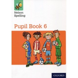 Nelson Spelling Pupil Book 6 Year 6/P7