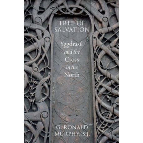 Tree of Salvation: Yggdrasil and the Cross in the North