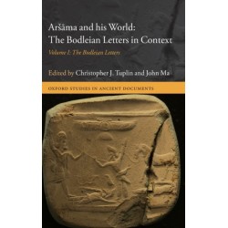 Arsama and his World: The Bodleian Letters in Context: Volume I: The Bodleian Letters