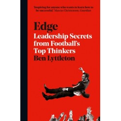 Edge: Leadership Secrets from Footballs’s Top Thinkers