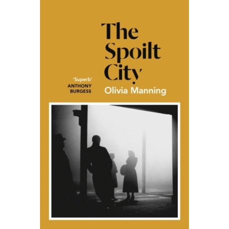 The Spoilt City: The Balkan Trilogy 2