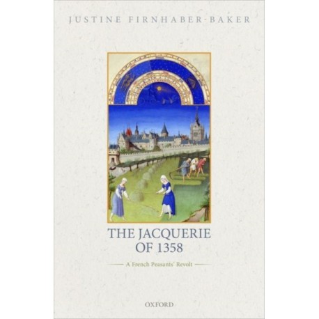 The Jacquerie of 1358: A French Peasants' Revolt