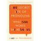 The Secret Life of Pronouns: What Our Words Say About Us