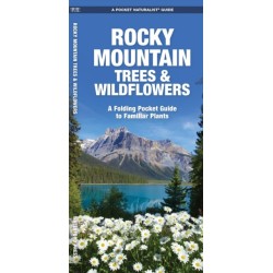 Rocky Mountain Trees & Wildflowers: A Folding Pocket Guide to Familiar Species