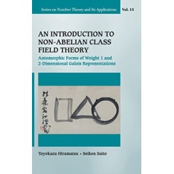 Introduction To Non-abelian Class Field Theory, An: Automorphic Forms Of Weight 1 And 2-dimensional Galois Representations