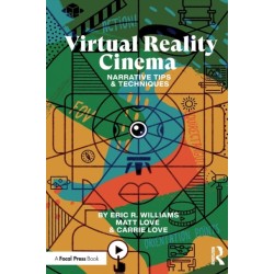 Virtual Reality Cinema: Narrative Tips and Techniques