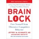 Brain Lock, Twentieth Anniversary Edition: Free Yourself from Obsessive-Compulsive Behavior