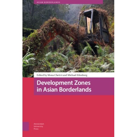 Development Zones in Asian Borderlands