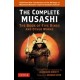 Complete Musashi: The Book of Five Rings and Other Works: Definitive New Translations of the Writings of Miyamoto Musashi - Japan's Greatest Samurai!