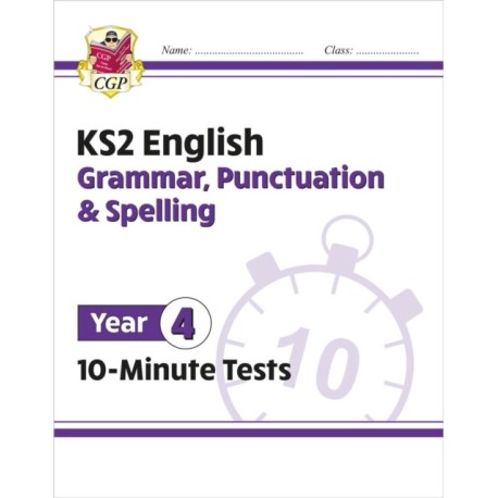 KS2 Year 4 English 10-Minute Tests: Grammar, Punctuation & Spelling