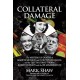 Collateral Damage: The Mysterious Deaths of Marilyn Monroe and Dorothy Kilgallen, and the Ties that Bind Them to Robert Kennedy and the JFK Assassination
