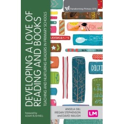 Developing a Love of Reading and Books: Teaching and nurturing readers in primary schools