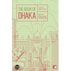 The Book of Dhaka: A City in Short Fiction