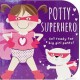 Potty Superhero - Get Ready For Big Girl Pants! Board Book: Get Ready for Big Girl Pants!