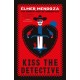Kiss the Detective: A Lefty Mendieta Investigation (Book 4)