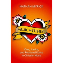 Music for Others: Care, Justice, and Relational Ethics in Christian Music