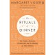 The Rituals of Dinner: The Origins, Evolution, Eccentricities and Meaning of Table Manners