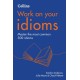 Idioms: B1-C2