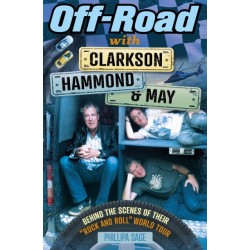 Off-Road with Clarkson, Hammond and May: Behind The Scenes of Their"Rock and Roll"World Tour