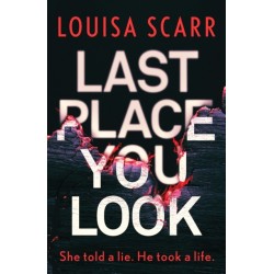 Last Place You Look: A gripping police procedural crime thriller