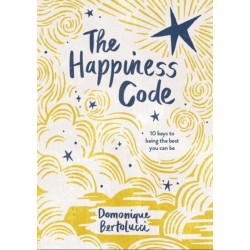 The Happiness Code: 10 Keys to Being the Best You Can Be
