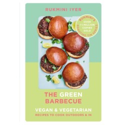 The Green Barbecue: Modern Vegan & Vegetarian Recipes to Cook Outdoors & In