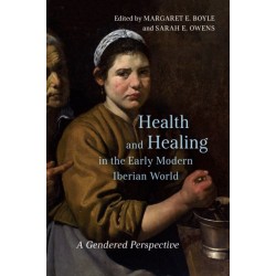 Health and Healing in the Early Modern Iberian World: A Gendered Perspective
