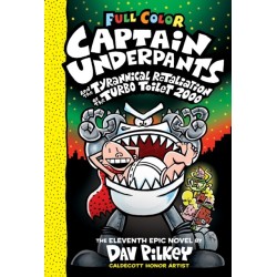 Captain Underpants and the Tyrannical Retaliation of the Turbo Toilet 2000: Color Edition (Captain Underpants -11): From the Creator of Dog Man: Color Edition