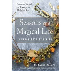 Seasons of a Magical Life: A Pagan Path of Living