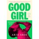 Good Girl: Shortlisted for the Women's Prize for Fiction 2025