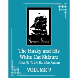The Husky and His White Cat Shizun: Erha He Ta De Bai Mao Shizun (Novel) Vol. 9: Erha He Ta De Bai Mao Shizun