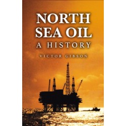 North Sea Oil: A History - Sixty Years of Triumph and Tragedy