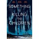 Something is Killing the Children Vol. 1