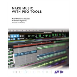 Make Music with Pro Tools: Official Avid Curriculum
