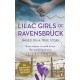 The Lilac Girls of Ravensbruck: The multi-million copy global bestseller