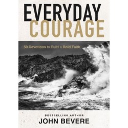 Everyday Courage: 50 Devotions to Build a Bold Faith