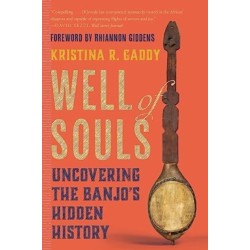 Well of Souls: Uncovering the Banjo's Hidden History