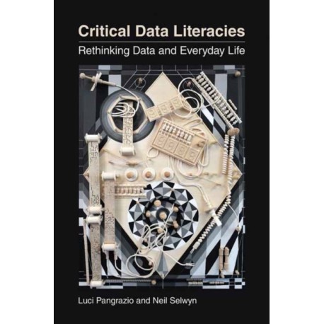 Critical Data Literacies: Rethinking Data and Everyday Life