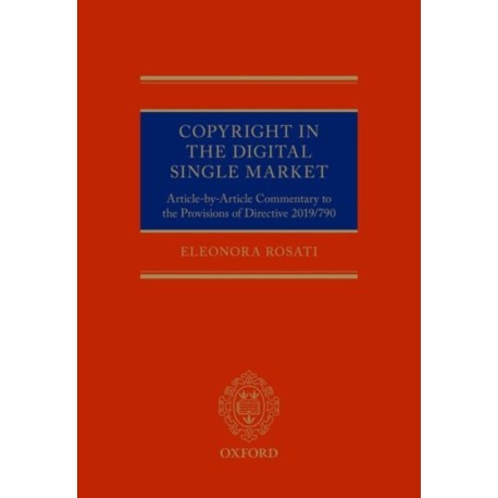 Copyright in the Digital Single Market: Article-by-Article Commentary to the Provisions of Directive 2019/790