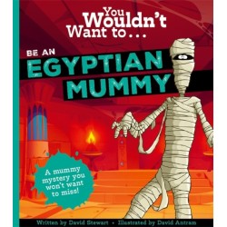 You Wouldn't Want To Be An Egyptian Mummy!