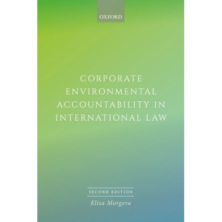 Corporate Environmental Accountability in International Law