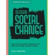 Design Social Change: Take Action, Work toward Equity, and Challenge the Status Quo